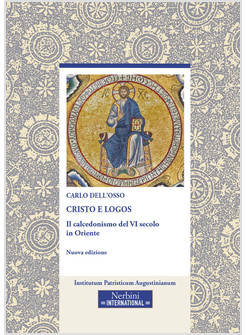 CRISTO E LOGOS IL CALCEDONISMO DEL IV SECOLO IN ORIENTE