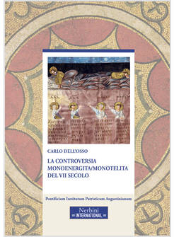CONTROVERSIA MONOENERGITA/MONOTELITA DEL VII SECOLO (LA)
