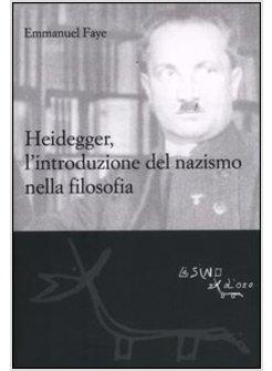 HEIDEGGER, L'INTRODUZIONE DEL NAZISMO NELLA FILOSOFIA
