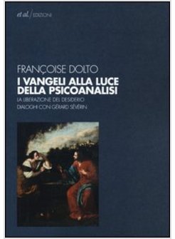 I VANGELI ALLA LUCE DELLA PSICOANALISI