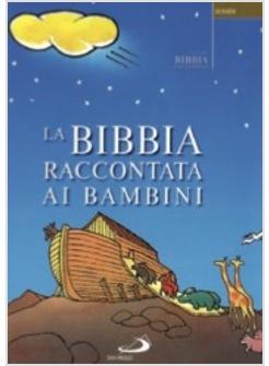NUOVA BIBBIA PER LA FAMIGLIA - LA BIBBIA RACCONTATA AI BAMBINI  