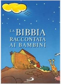 LA BIBBIA RACCONTATA AI BAMBINI
