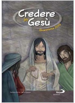 CREDERE IN GESU' QUARESIMA 2013