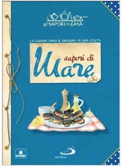 SAPORI DI MARE LA CUCINA SANA E GENUINA DI UNA VOLTA. VOL. 5