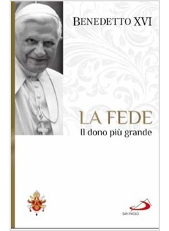 LA FEDE IL DONO PIU' GRANDE
