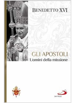 GLI APOSTOLI UOMINI DELLA MISSIONE