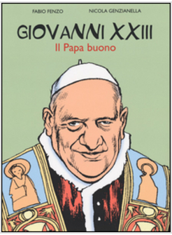 GIOVANNI XXIII IL PAPA BUONO