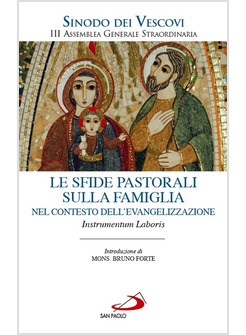 LE SFIDE PASTORALI SULLA FAMIGLIA NEL CONTESTO DELL'EVANGELIZZAZIONE
