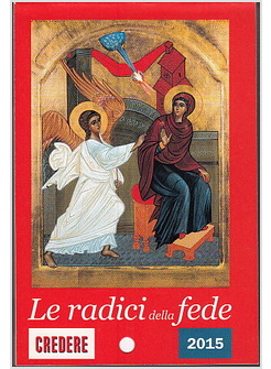 LE RADICI DELLA FEDE 2015 CALENDARIO GIORNALIERO A STRAPPO