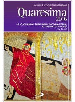 QUARESIMA 2016 SUSSIDIO LITURGICO PASTORALE ADULTI