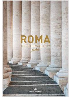 ROMA THE ETERNAL CITY GUIDE