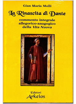 RINASCITA DI DANTE COMMENTO INTEGRALE ALLEGORICO-ANAGOGICO DELLA VITA NUOVA