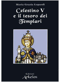 CELESTINO V E IL TESORO DEI TEMPLARI