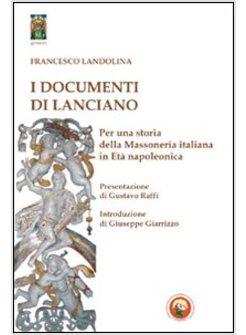 DOCUMENTI DI LANCIANO. PER UNA STORIA DELLA MASSONERIA ITALIANA IN ETA' NAPOLEON