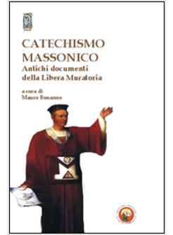 CATECHISMO MASSONICO ANTICHI DOCUMENTI DELLA LIBERA MURATORIA
