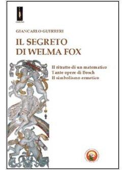 SEGRETO DI WELMA FOX (IL)