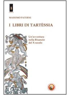 LIBRI DI TARTE'SSIA. UN'AVVENTURA NELLA BISANZIO DEL X SECOLO (I)