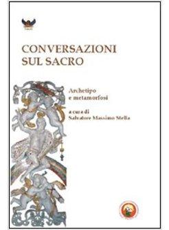 CONVERSAZIONI SUL SACRO. ARCHETIPO E METAMORFOSI