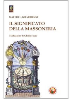 SIGNIFICATO DELLA MASSONERIA (IL)
