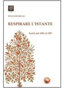 RESPIRARE L'ISTANTE. SCRITTI DAL 1985 AL 1997