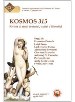 KOSMOS 315. RIVISTA DI STUDI ESOTERICI, STORICI E FILOSOFICI (2012). VOL. 1