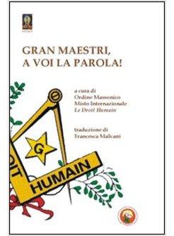 GRAN MAESTRI, A VOI LA PAROLA!