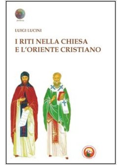 RITI NELLA CHIESA E L'ORIENTE CRISTIANO (I)