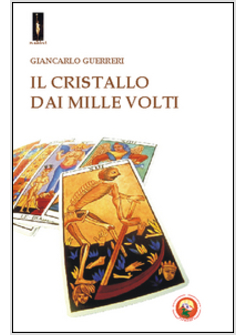 CRISTALLO DAI MILLE VOLTI (IL)