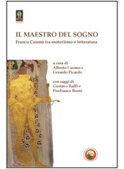 MAESTRO DEL SOGNO. TRA ESOTERISMO E LETTERATURA (IL)