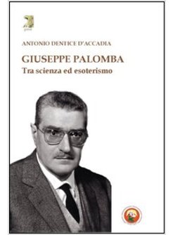 GIUSEPPE PALOMBA. TRA SCIENZA ED ESOTERISMO
