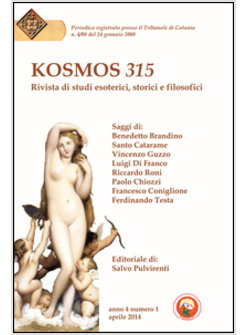 KOSMOS 315. RIVISTA DI STUDI ESOTERICI, STORICI E FILOSOFICI (2014). VOL. 1