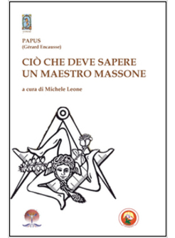 CIO' CHE DEVE SAPERE UN MAESTRO MASSONE