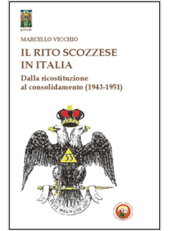 STORIA DELLA MASSONERIA DI RITO SCOZZESE (1943-1951)