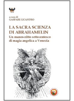 SACRA SCIENZA DI ABRAHAMELIN. UN MANOSCRITTO SETTECENTESCO DI MAGIA ANGELICA A V