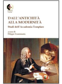 DALL'ANTICHITA' ALLA MODERNITA'. STUDI DELL'ACCADEMIA TEMPLARE
