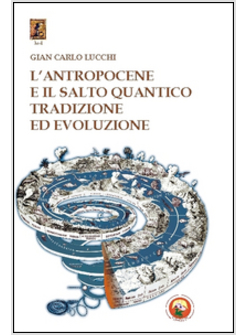 ANTROPOCENE E IL SALTO QUANTICO (L')