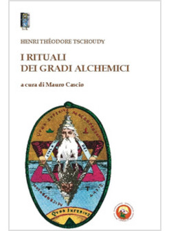 RITUALI DEI GRADI ALCHEMICI (I)