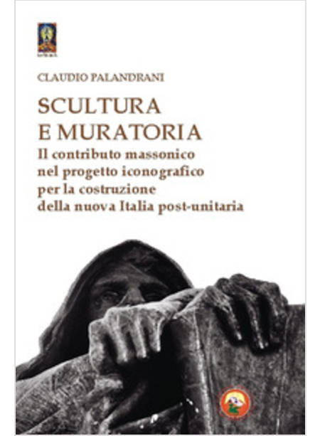 SCULTURA E MURATORIA. IL CONTRIBUTO MASSONICO NEL PROGETTO ICONOGRAFICO PER LA C