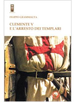 CLEMENTE V E L'ARRESTO DEI TEMPLARI