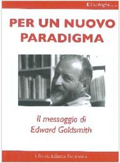 PER UN NUOVO PARADIGMA. IL MESSAGGIO DI EDWARD GOLDSMITH