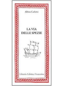 VIA DELLE SPEZIE (LA)