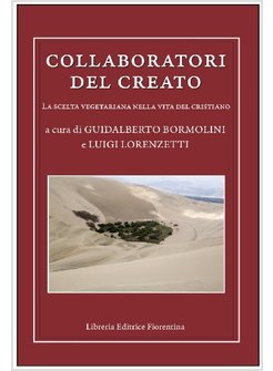 COLLABORATORI DEL CREATO. LA SCELTA VEGETARIANA NELLA VITA DEL CRISTIANO