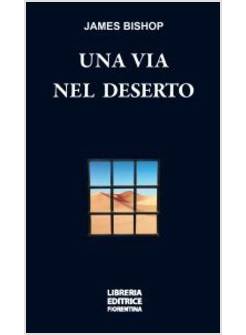 LA VIA NEL DESERTO. COMMENTO ALLA REGOLA DI SAN BENEDETTO PER CHI E' IN CARCERE