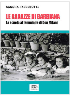 RAGAZZE DI BARBIANA. LA SCUOLA AL FEMMINILE DI DON MILANI (LE)