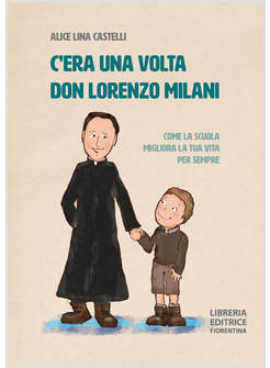 C'ERA UNA VOLTA DON LORENZO MILANI