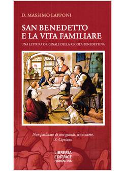 SAN BENEDETTO E LA VITA AMILIARE UNA LETTURA ORIGINALE DELLA REGOLA BENEDETTINA