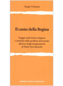 IL CANTO DELLA REGINA VIAGGIO NELLE FORME RELIGIOSE E MISTICHE 