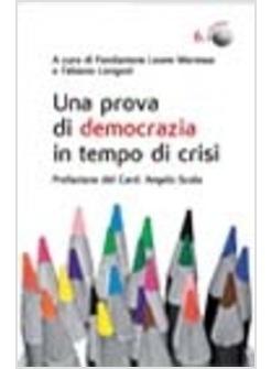 PROVA DI DEMOCRAZIA IN TEMPO DI CRISI (UNA)