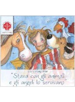 STAVA CON GLI ANIMALI E GLI ANGELI LO SERVIVANO
