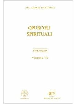 OPUSCOLI SPIRITUALI OPERA OMNIA. VOL. 9